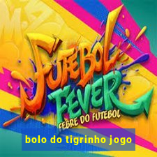 bolo do tigrinho jogo